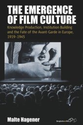 book The Emergence of Film Culture: Knowledge Production, Institution Building, and the Fate of the Avant-Garde in Europe, 1919–1945