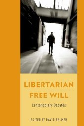 book Libertarian Free Will: Contemporary Debates