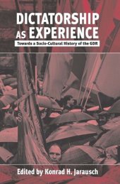 book Dictatorship as Experience: Towards a Socio-Cultural History of the GDR