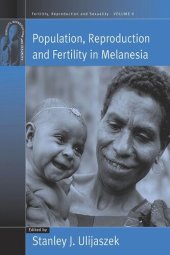 book Population, Reproduction and Fertility in Melanesia