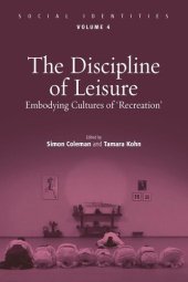 book The Discipline of Leisure: Embodying Cultures of 'Recreation'