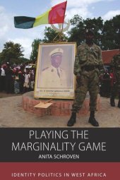 book Playing the Marginality Game: Identity Politics in West Africa