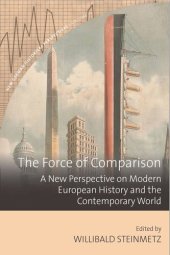 book The Force of Comparison: A New Perspective on Modern European History and the Contemporary World