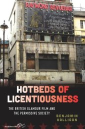 book Hotbeds of Licentiousness: The British Glamour Film and the Permissive Society