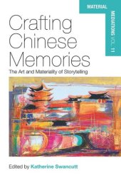 book Crafting Chinese Memories: The Art and Materiality of Storytelling