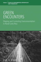 book Green Encounters: Shaping and Contesting Environmentalism in Rural Costa Rica