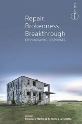 book Repair, Brokenness, Breakthrough: Ethnographic Responses