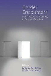 book Border Encounters: Asymmetry and Proximity at Europe's Frontiers