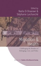 book Migration and Health: Challenging the Borders of Belonging, Care, and Policy