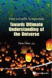 book Towards Ultimate Understanding Of The Universe - Proceedings Of The First Lecospa Symposium