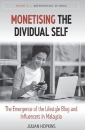 book Monetising the Dividual Self: The Emergence of the Lifestyle Blog and Influencers in Malaysia