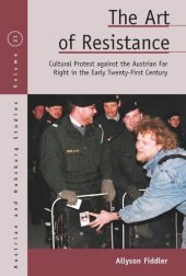 book The Art of Resistance: Cultural Protest against the Austrian Far Right in the Early Twenty-First Century