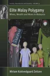 book Elite Malay Polygamy: Wives, Wealth and Woes in Malaysia