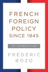 book French Foreign Policy since 1945: An Introduction