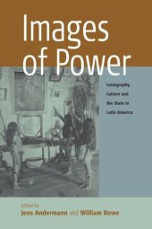 book Images of Power: Iconography, Culture and the State in Latin America