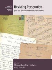 book Resisting Persecution: Jews and Their Petitions during the Holocaust