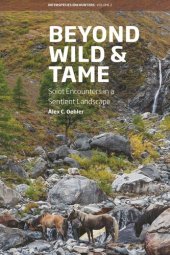 book Beyond Wild and Tame: Soiot Encounters in a Sentient Landscape