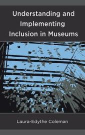 book Understanding and Implementing Inclusion in Museums