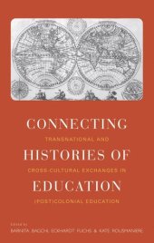 book Connecting Histories of Education: Transnational and Cross-Cultural Exchanges in (Post)Colonial Education