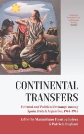 book Continental Transfers: Cultural and Political Exchange among Spain, Italy and Argentina, 1914-1945