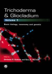 book Trichoderma and Gliocladium. Volume 1: Basic Biology, Taxonomy and Genetics