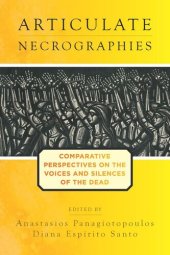 book Articulate Necrographies: Comparative Perspectives on the Voices and Silences of the Dead