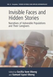 book Invisible Faces and Hidden Stories: Narratives of Vulnerable Populations and Their Caregivers