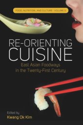 book Re-orienting Cuisine: East Asian Foodways in the Twenty-First Century