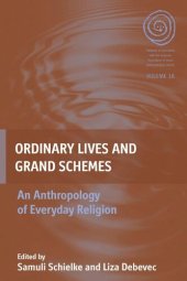 book Ordinary Lives and Grand Schemes: An Anthropology of Everyday Religion