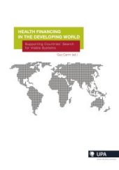 book Health Financing for the Developing World: Supporting Countries' Search for Viable Systems