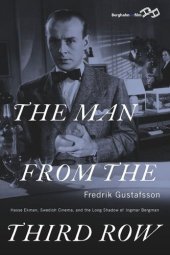 book The Man from the Third Row: Hasse Ekman, Swedish Cinema and the Long Shadow of Ingmar Bergman