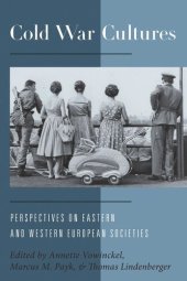 book Cold War Cultures: Perspectives on Eastern and Western European Societies