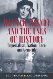 book Hannah Arendt and the Uses of History: Imperialism, Nation, Race, and Genocide