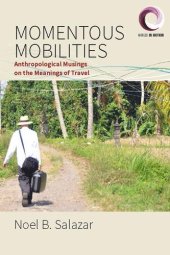 book Momentous Mobilities: Anthropological Musings on the Meanings of Travel