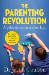 book The Parenting Revolution: The Guide to Raising Resilient Kids