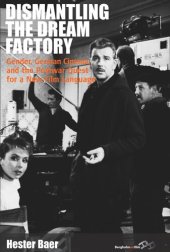 book Dismantling the Dream Factory: Gender, German Cinema, and the Postwar Quest for a New Film Language