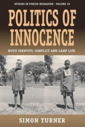 book Politics of Innocence: Hutu Identity, Conflict and Camp Life