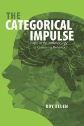 book The Categorical Impulse: Essays on the Anthropology of Classifying Behavior