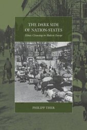 book The Dark Side of Nation-States: Ethnic Cleansing in Modern Europe