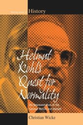 book Helmut Kohl's Quest for Normality: His Representation of the German Nation and Himself