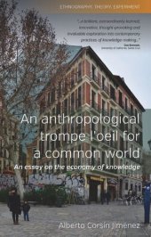 book An Anthropological Trompe L'Oeil for a Common World: An Essay on the Economy of Knowledge