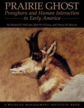 book Prairie Ghost: Pronghorn and Human Interaction in Early America