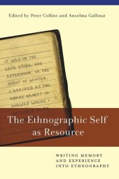 book The Ethnographic Self as Resource: Writing Memory and Experience into Ethnography