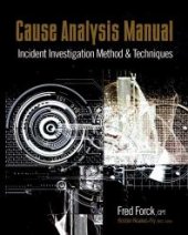 book Cause Analysis Manual: Incident Investigation Method and Techniques