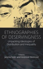 book Ethnographies of Deservingness: Unpacking Ideologies of Distribution and Inequality