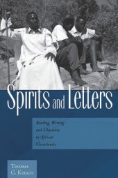 book Spirits and Letters: Reading, Writing and Charisma in African Christianity