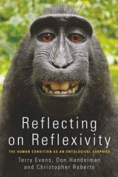 book Reflecting on Reflexivity: The Human Condition as an Ontological Surprise