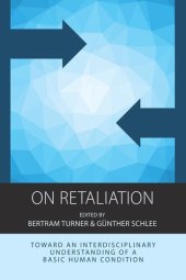 book On Retaliation: Towards an Interdisciplinary Understanding of a Basic Human Condition