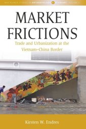 book Market Frictions: Trade and Urbanization at the Vietnam-China Border