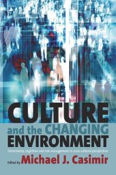 book Culture and the Changing Environment: Uncertainty, Cognition, and Risk Management in Cross-Cultural Perspective